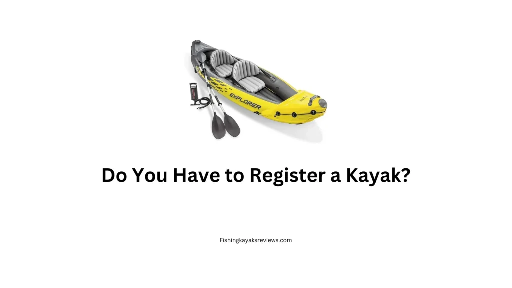 Do You Have to Register a Kayak