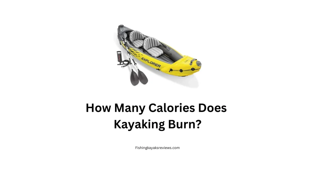 How Many Calories Does Kayaking Burn